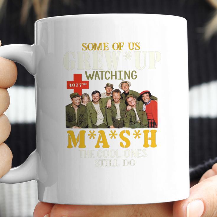 Some Of Us Grew Up Watching 4077Th Mash The Cool Ones Still Do Coffee Mug