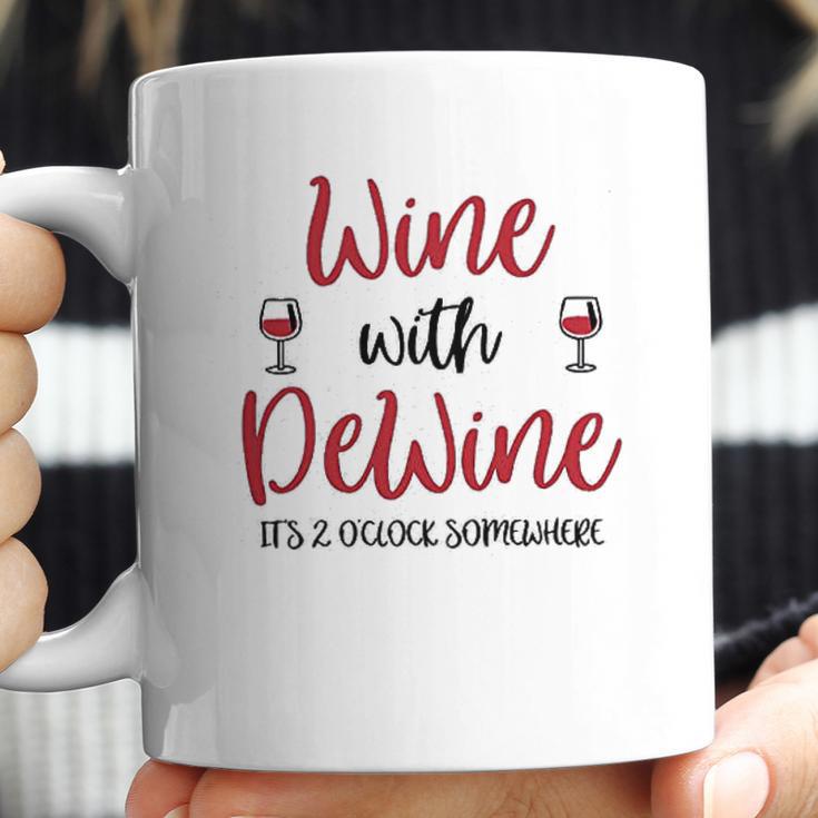 Wine With Dewine It Is 2 O Clock Somewhere In Ohio Coffee Mug