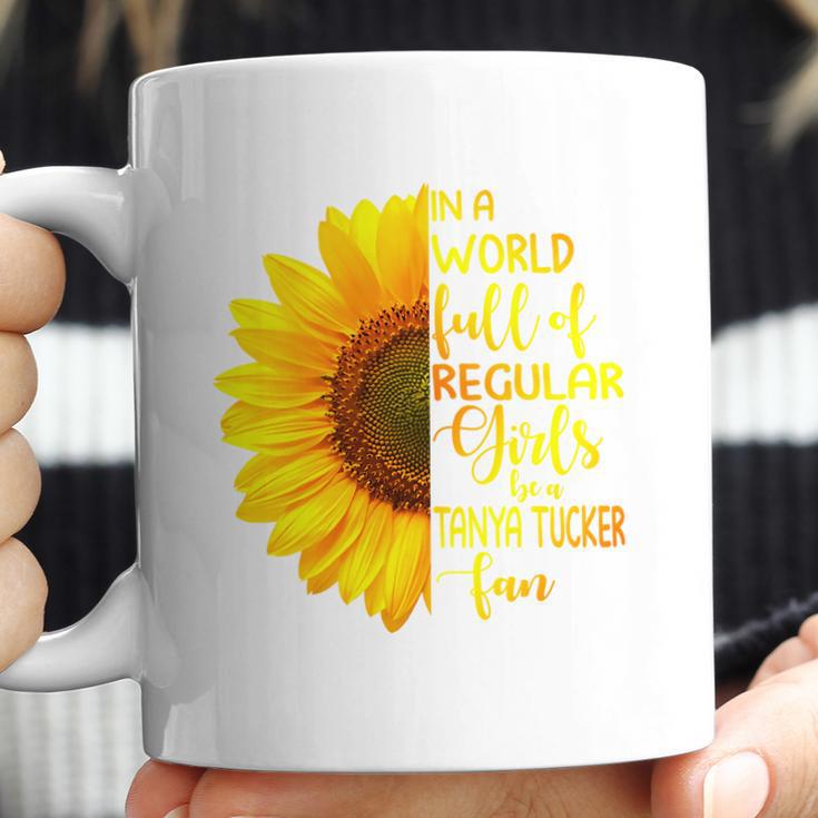 In A World Full Of Regular Girls Be A Tanya Tucker Fan Coffee Mug