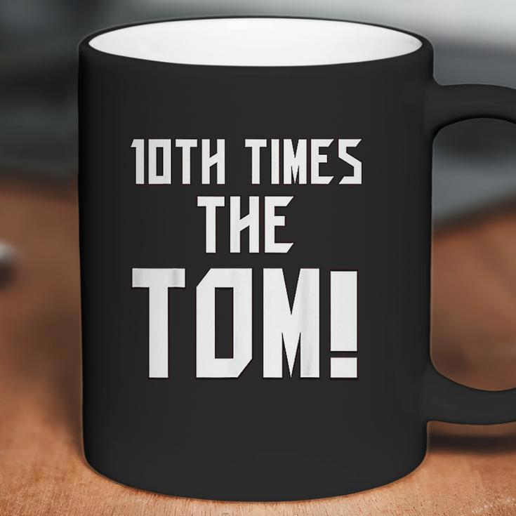 10Th Time The Tom Going To Championship Coffee Mug