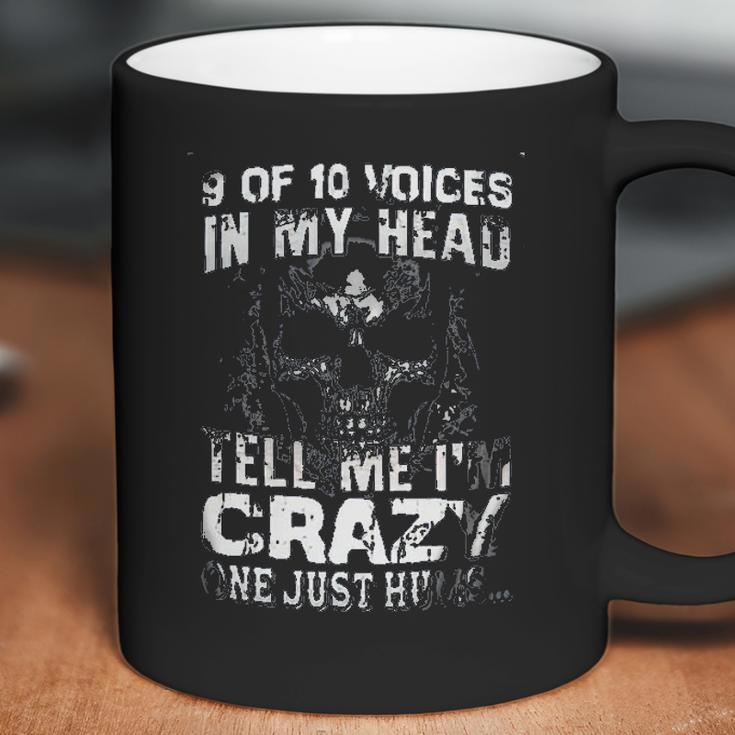 9 Of 10 Voices In My Head Tell Me Im Crazy One Just Hums New Style Coffee Mug