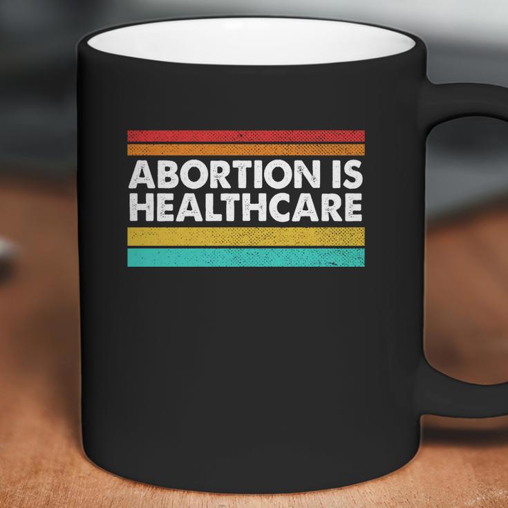 Abortion Is Healthcare Feminist Pro Choice Coffee Mug