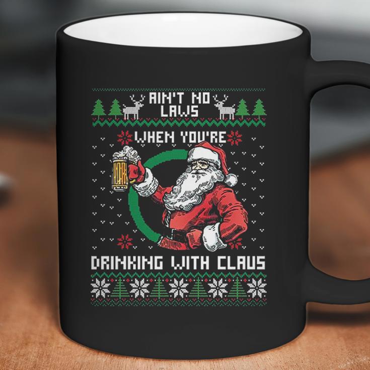 Aint No Laws When Youre Drinking With Claus Funny Coffee Mug