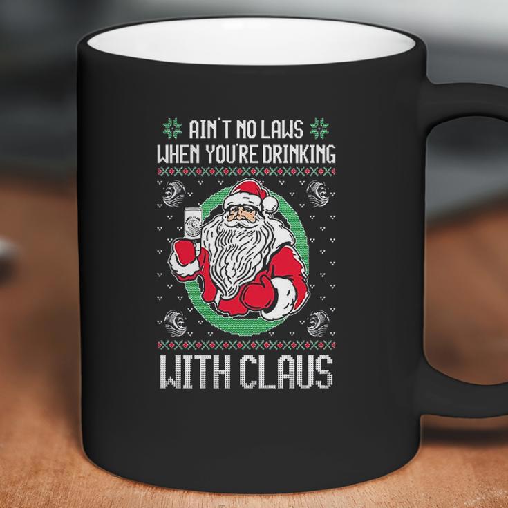 Aint No Laws When Youre Drinking Claws With Claus Coffee Mug