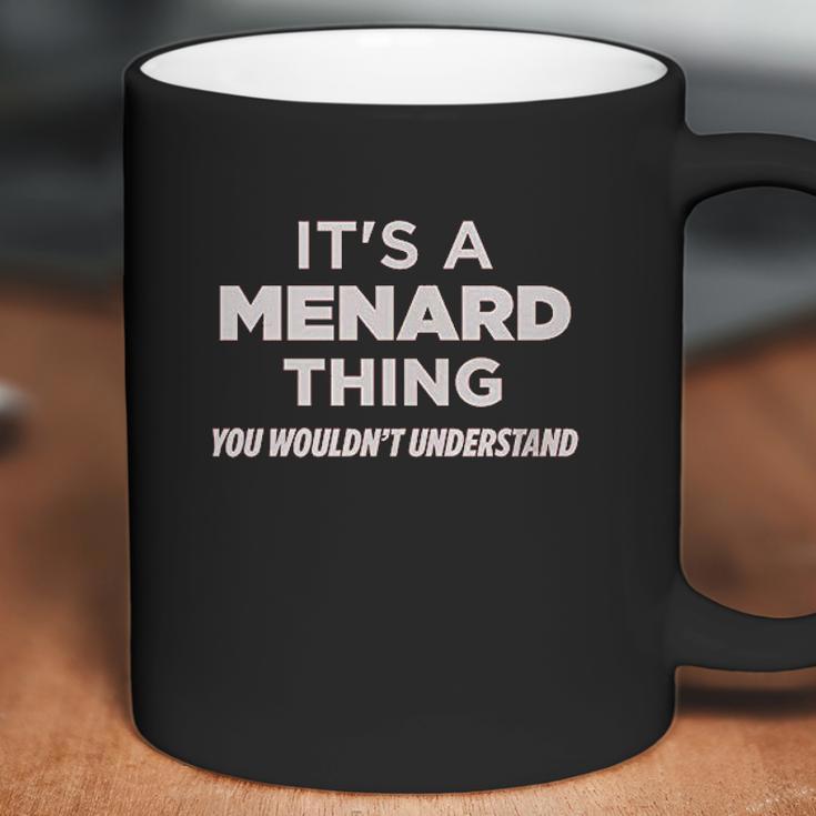 Always Awesome Apparel Its A Menard Thing You Wouldnt Understand Funny Coffee Mug