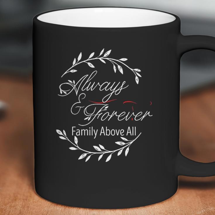 Always And Forever Family Above All The Originals Coffee Mug