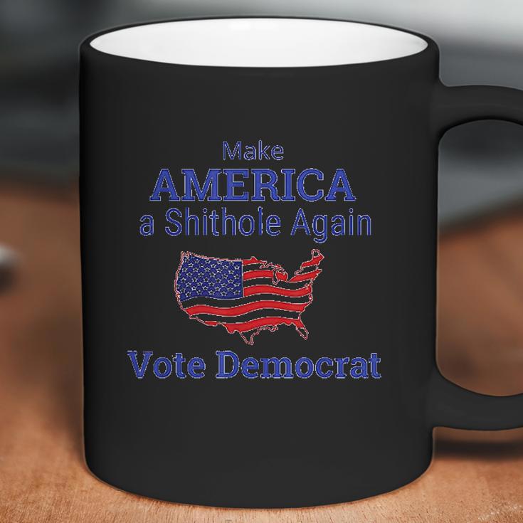 Make America A Shithole Democrat Democrat Coffee Mug