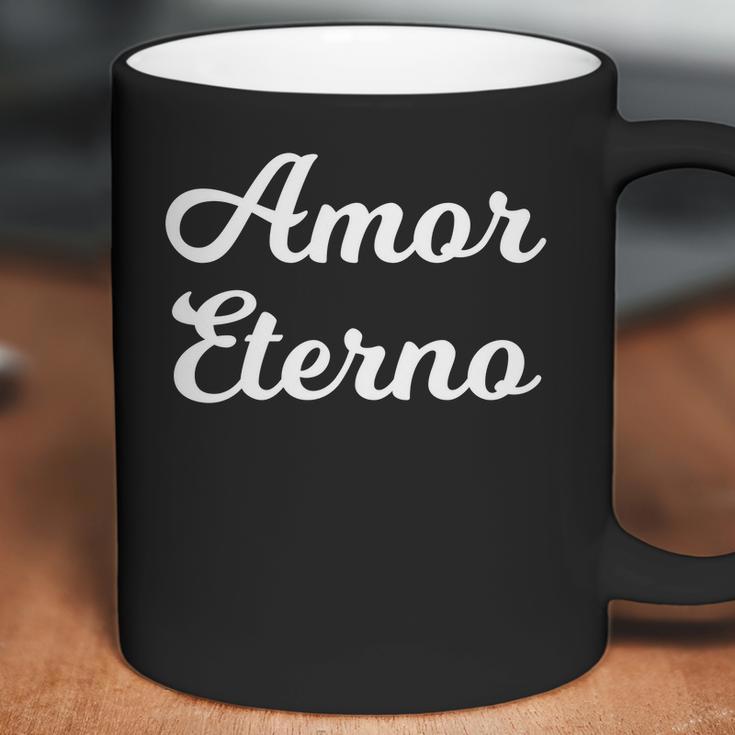 Amor Eterno Eternal Love Valentines Coffee Mug