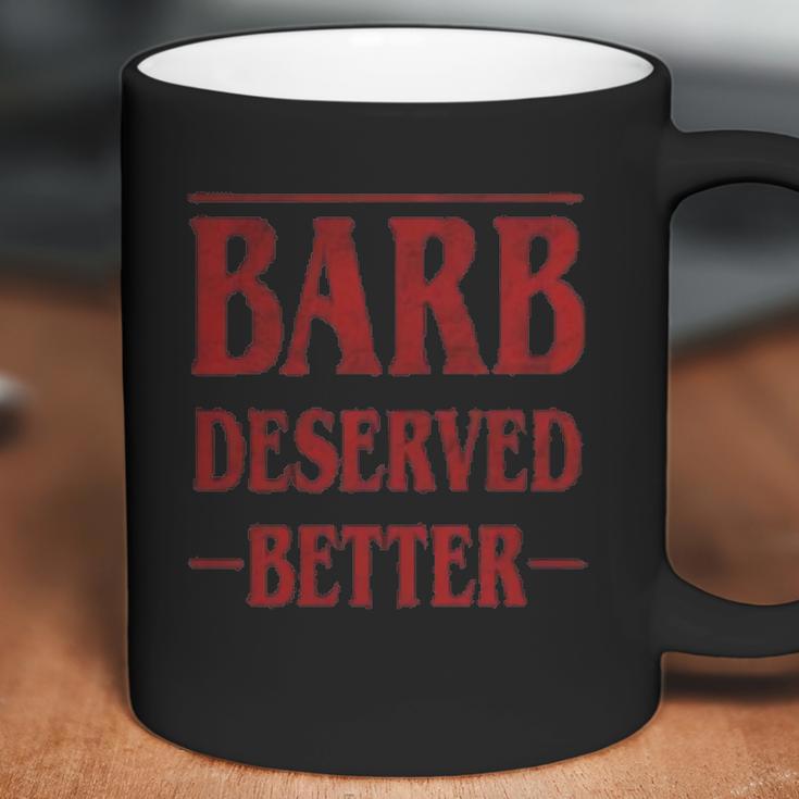 Barb Deserved Better Stranger Things Text Coffee Mug