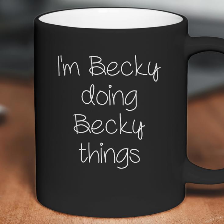 I Am Becky Doing Funny Things Coffee Mug