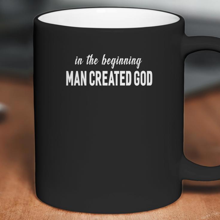 In The Beginning Man Created God Funny Atheist Coffee Mug