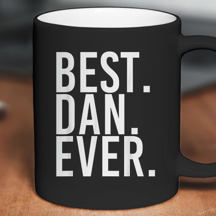 Best Dan Ever Funny Men Fathers Gift Idea Coffee Mug