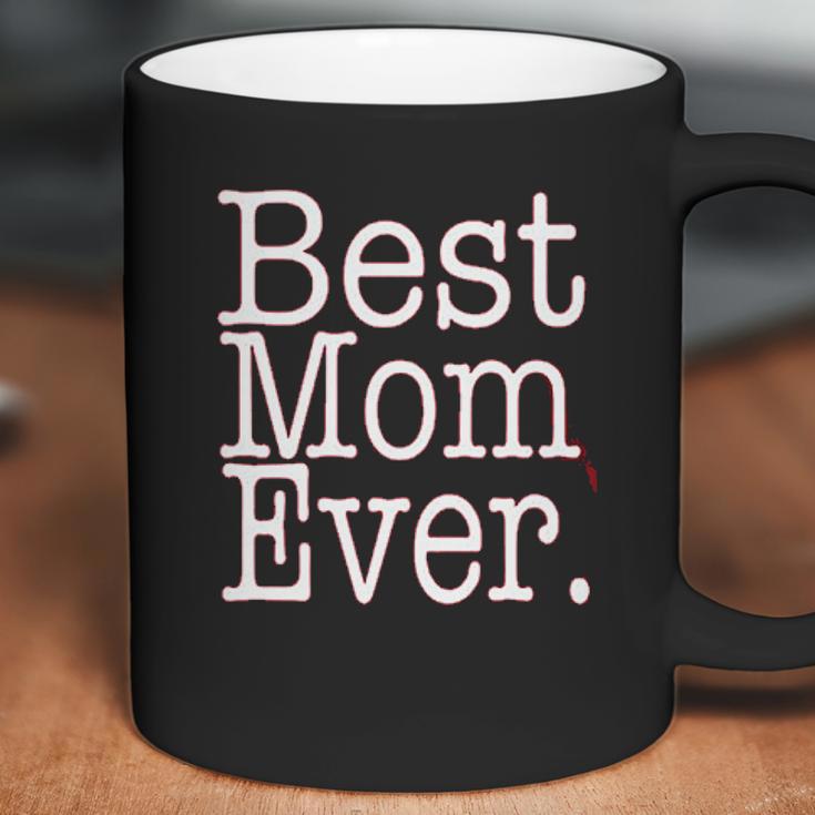 Best Mom Ever Funny Mothers Day Cute Gift For Mother Coffee Mug