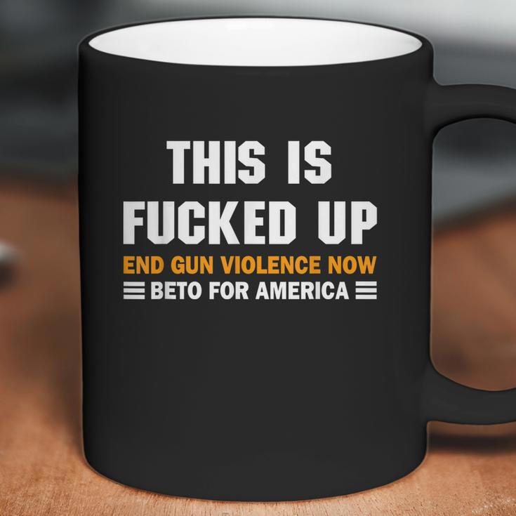 Beto Orourke For America This Is Fucked Up President Gift Graphic Design Printed Casual Daily Basic Coffee Mug