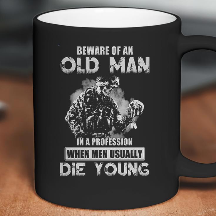 Beware Of An Old Man In A Profession When Men Usually Die Young 2022 Trend Coffee Mug