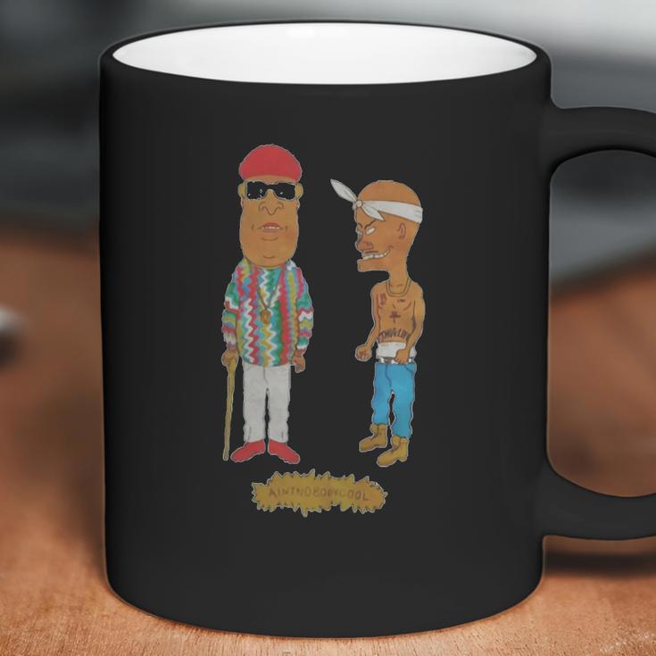 Biggie & Tupac Ain’T Nobody Cool Shirt Coffee Mug