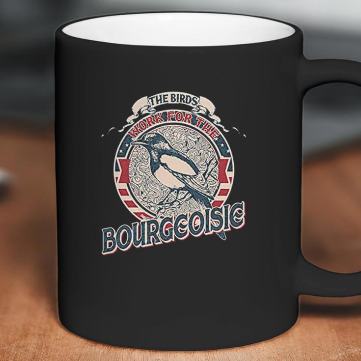 The Birds Work For The Bourgeoisie Vintage Coffee Mug