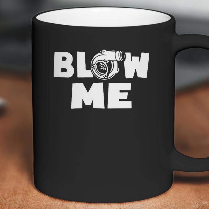 Blow Me Boost Turbo Racing Car TurbochargerShirt Coffee Mug