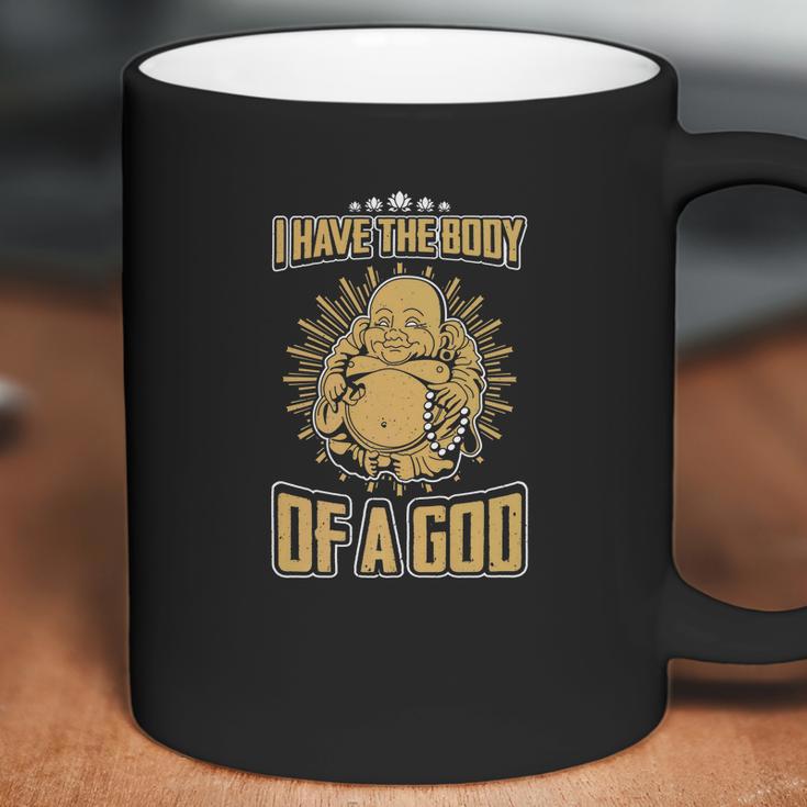 I Have The Body Of A God Buddha Coffee Mug