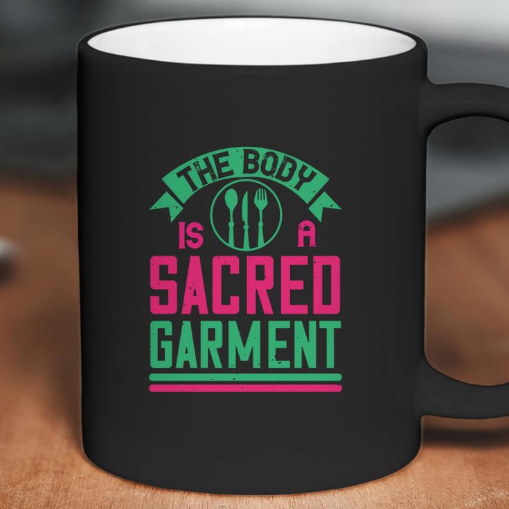 The Body Is A Sacred Garment Coffee Mug