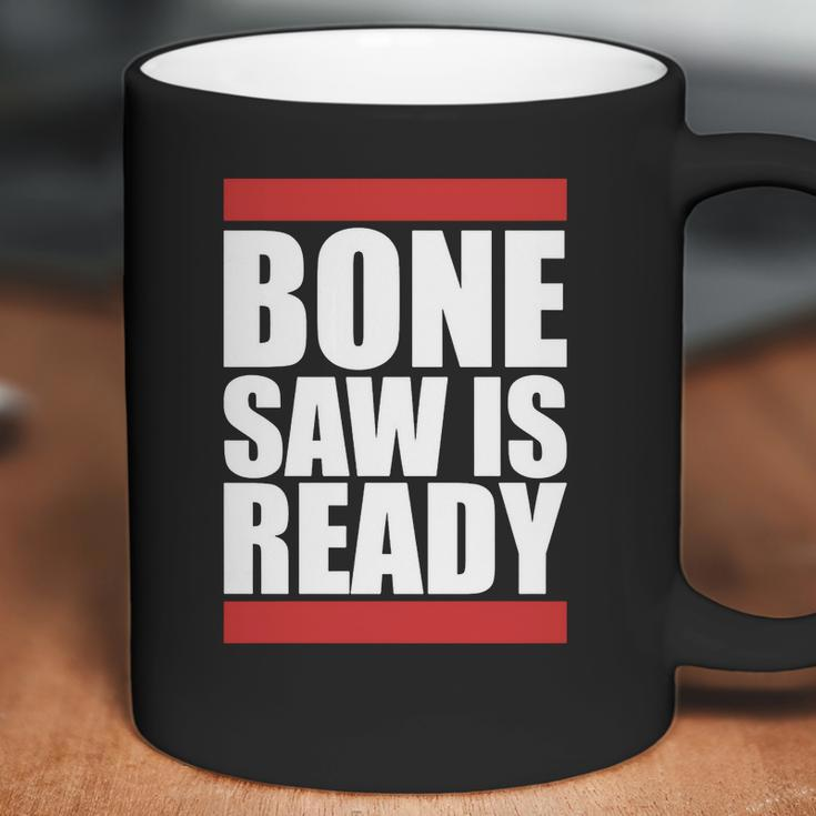 Bonesaw Is Ready T-Shirt Coffee Mug