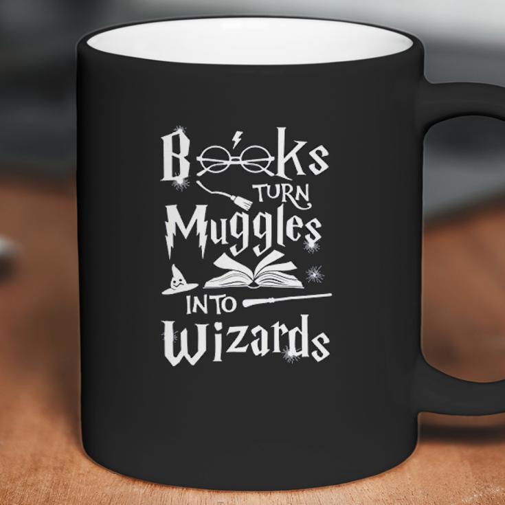 Books Turn Muggles Into Wizards Coffee Mug