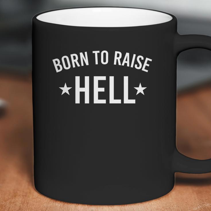 Born To Raise Hell Coffee Mug