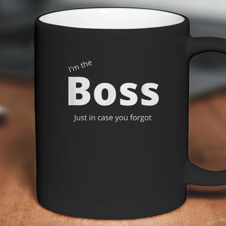 Im The Boss Just In Case You Forgot Funny Cute Men Women Coffee Mug