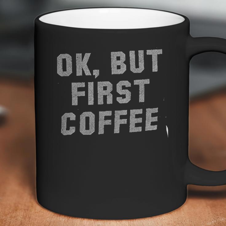 Brisco Brands Ok But First Coffee Mug