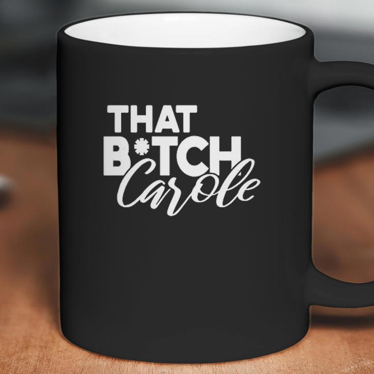 That Btch Carole Coffee Mug