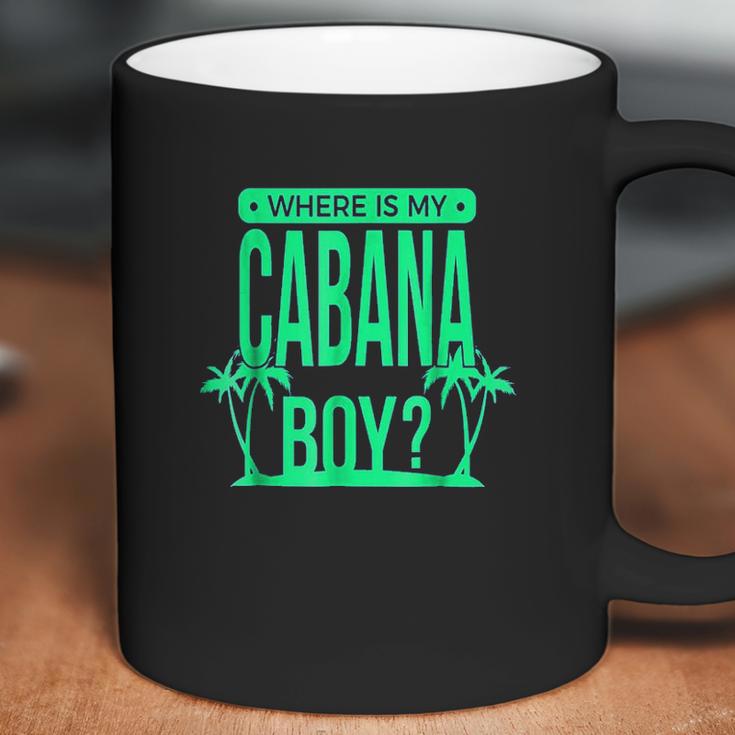 Where Is My Cabana Boy Coffee Mug