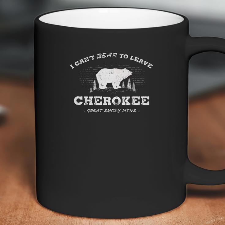 Cant Bear To Leave Cherokee North Carolina Coffee Mug