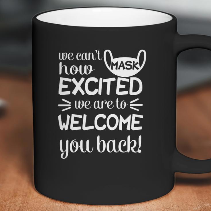 We Cant Mask How Excited We Are To Welcome You Back To School Teacher Student Face Mask Coffee Mug