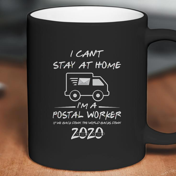 I Cant Stay At Home Im A Postal Worker Social Distancing Coffee Mug