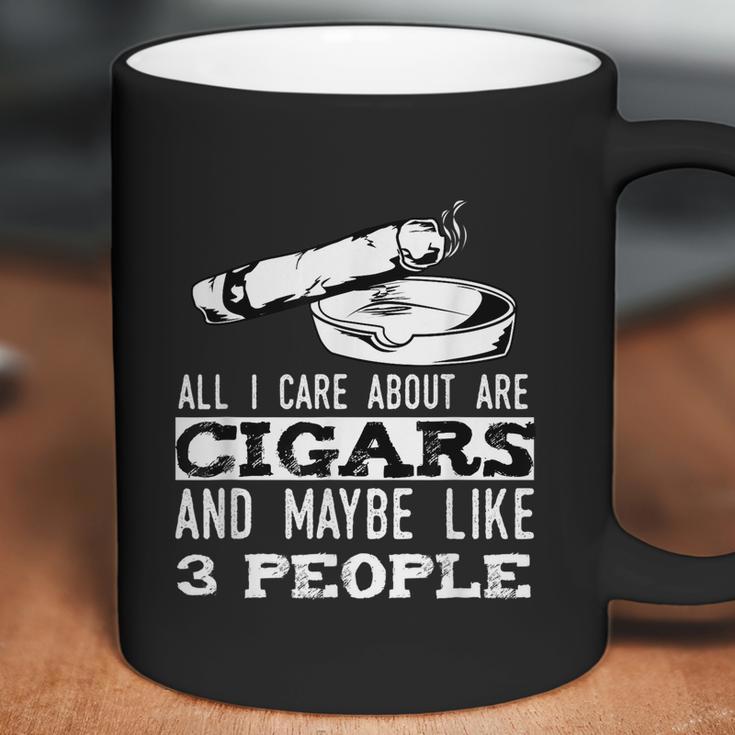 All I Care About Are Cigars And Maybe Like 3 People Cigar Graphic Design Printed Casual Daily Basic Coffee Mug