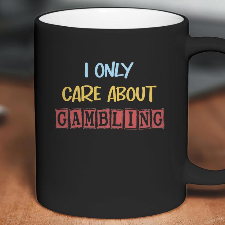 I Only Care About Gambling Slot Machine Casino Jackpot Lover Funny Coffee Mug