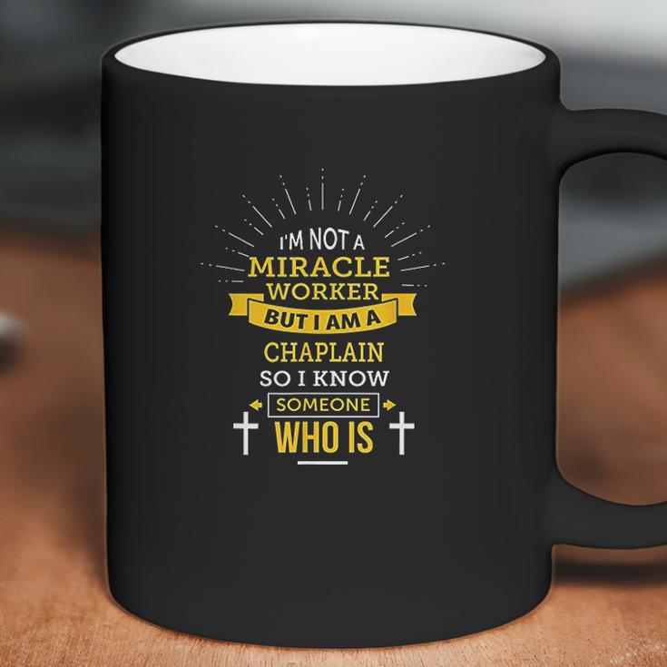 Chaplain Appreciation Miracle Worker Coffee Mug