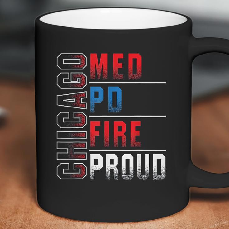 Chicago Med Chicago Pd Chicago Fire Chicago Proud Coffee Mug