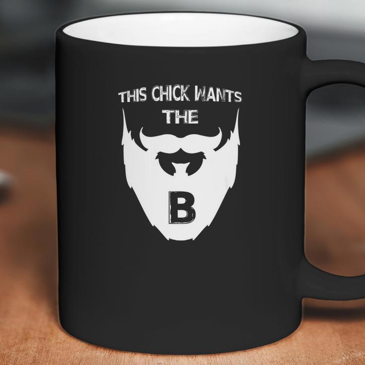 This Chick Wants The B Beard Coffee Mug