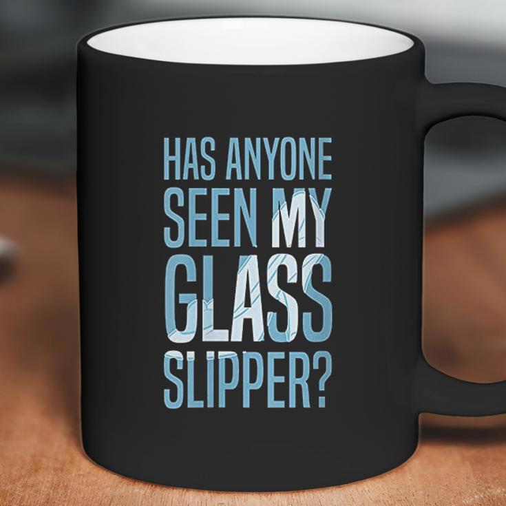 Cinderella Has Anyone Seen My Glass Slipper Text Fill Coffee Mug