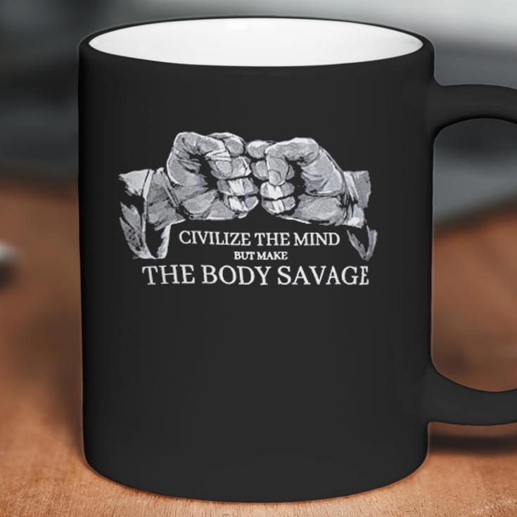 Civilize The Mind Make The Body Savage Brazilian Jiu Jitsu Judo Coffee Mug