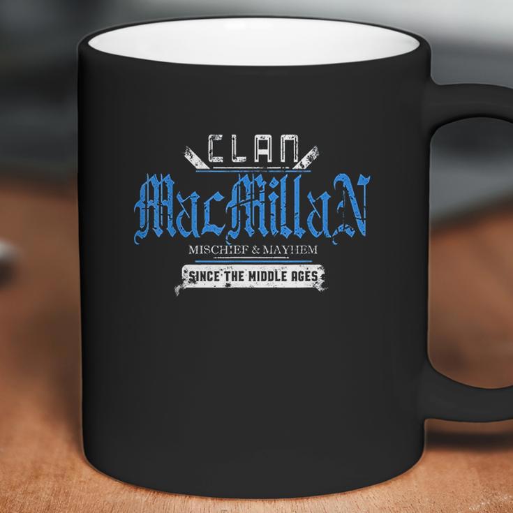 Clan Macmillan Mischief And Mayhem Since The Middle Ages Coffee Mug