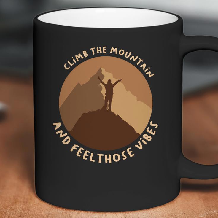 Climb The Mountain And Feel Those Vibes Camping Camping Gifts Coffee Mug