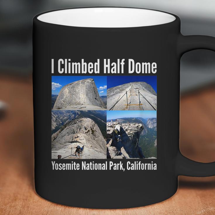 I Climbed Half Dome Yosemite National Park California Graphic Design Printed Casual Daily Basic Coffee Mug