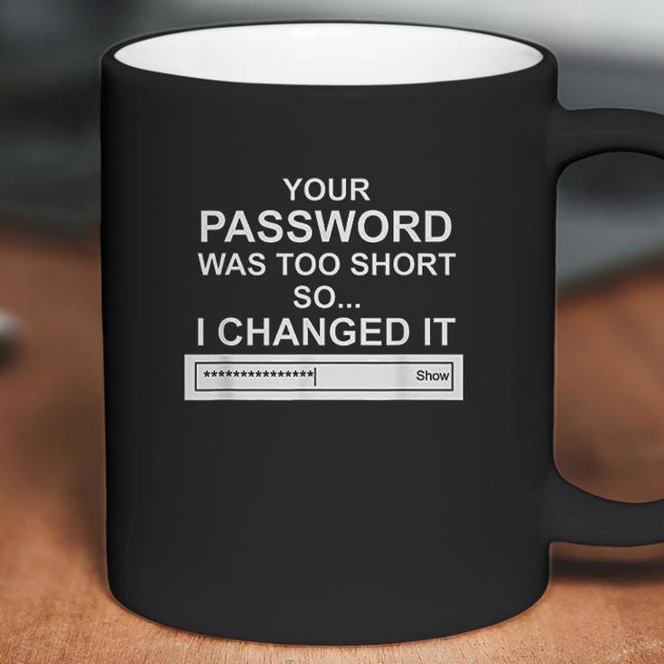 Computer Hacker Cybersecurity Your Password Was Too Short Coffee Mug