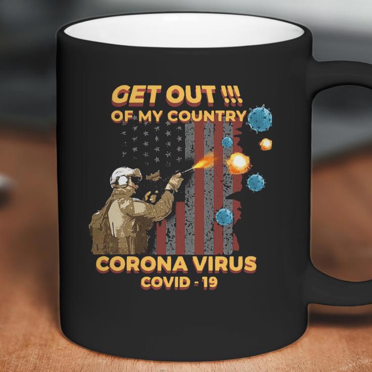 Get Out Of My Country Corona Virus Covid19 Shirt Coffee Mug