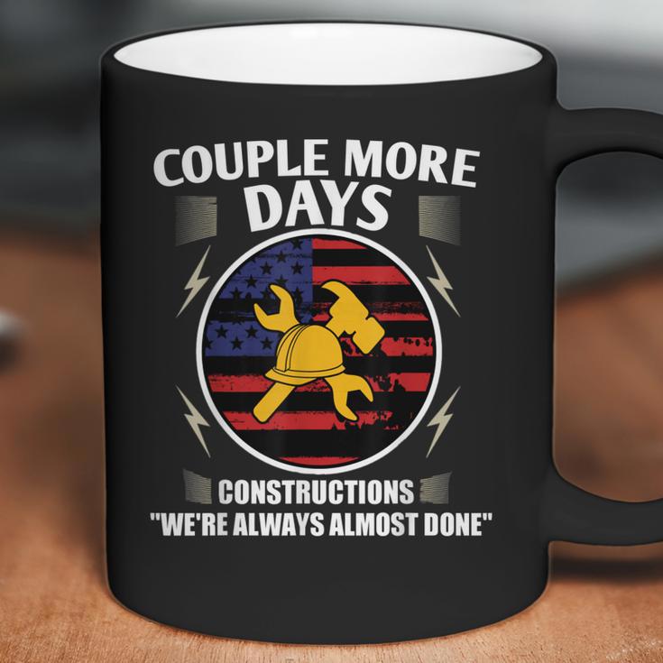 Couple More Days Construction We’Re Always Almost Done 9 Coffee Mug