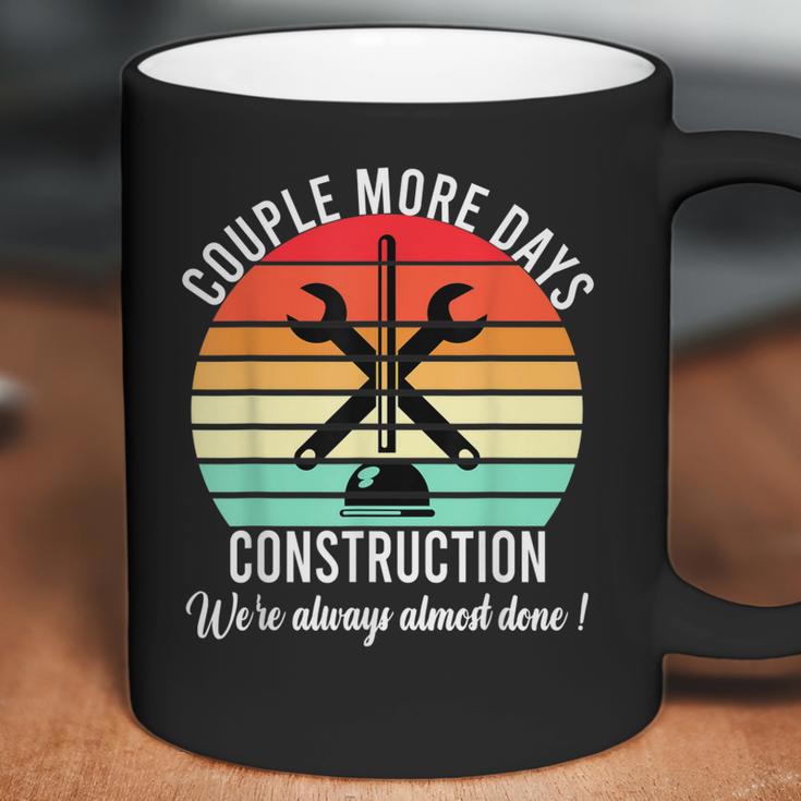 Couple More Days Construction We’Re Always Almost Done V50 Coffee Mug