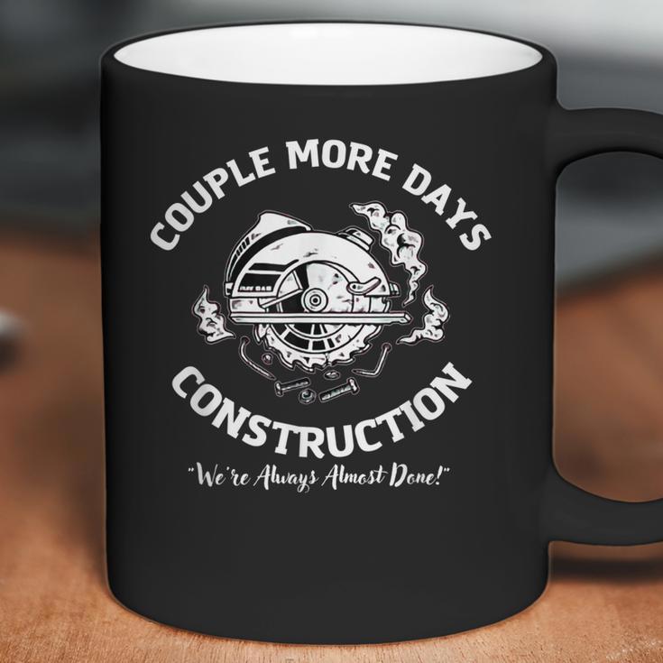 Couple More Days Construction We’Re Always Almost Done V53 Coffee Mug