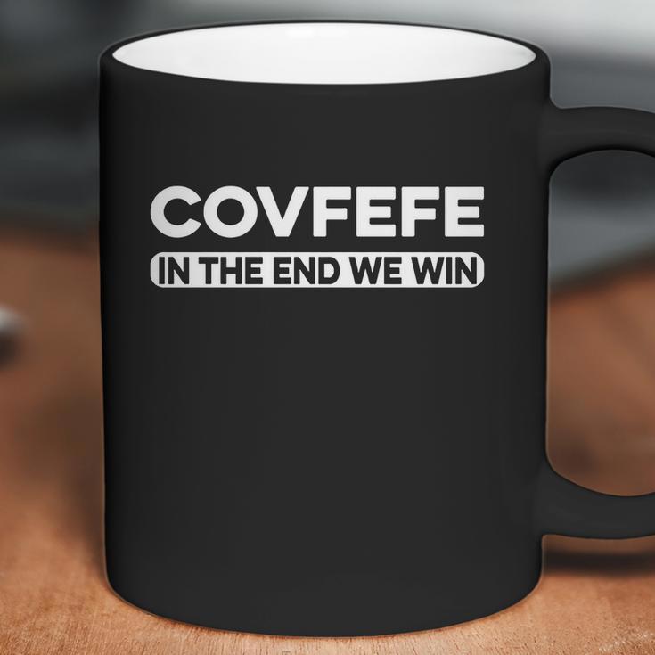 Covfefe In The End We Win Coffee Mug